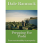 Prepping For Profit: From sustainability to prosperity - Hardcover