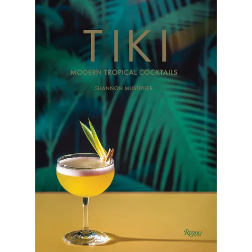 Tiki: Modern Tropical Cocktails - Hardcover