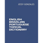 English Brazilian Portuguese Topical Dictionary - Paperback