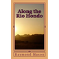 Along the Rio Hondo - Paperback