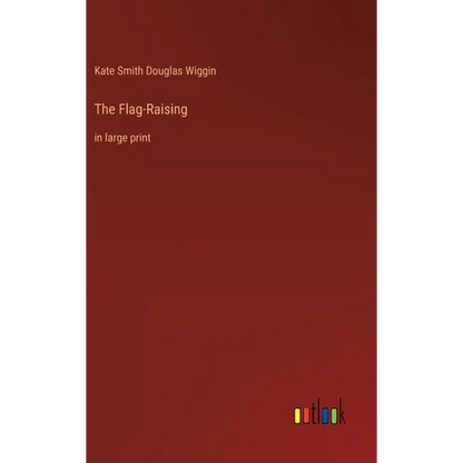 The Flag-Raising: in large print - Hardcover