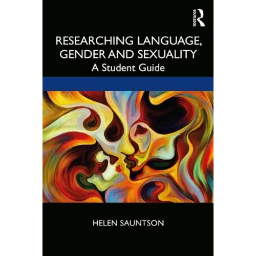 Researching Language, Gender and Sexuality: A Student Guide - Paperback