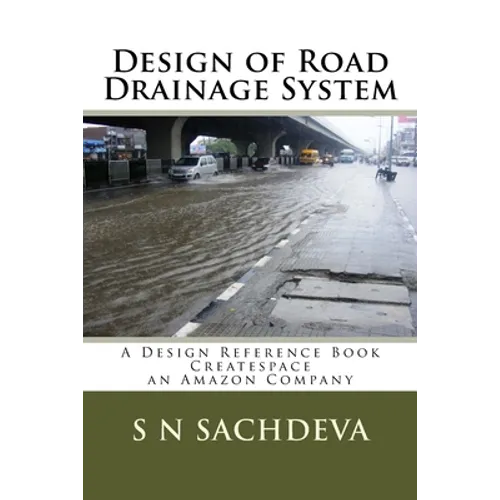 Design of Road Drainage System: A Design Reference Book Createspace, an Amazon Company - Paperback