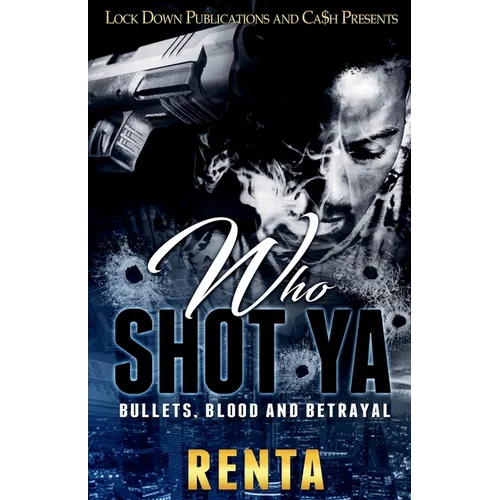 Who Shot Ya: Bullets, Blood and Betrayal - Paperback