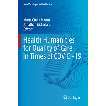 Health Humanities for Quality of Care in Times of Covid -19 - Paperback