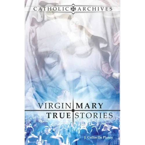 Virgin Mary True Stories - Hardcover