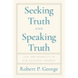 Seeking Truth and Speaking Truth: Law and Morality in Our Cultural Moment - Hardcover