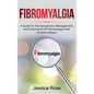 Fibromyalgia: A Guide to the Symptoms, Management, and Treatment of Fibromyalgia and Chronic Fatigue - Hardcover