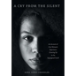 A Cry From the Silent: An Account of One Woman's Experience Growing Up in the Segregated South - Hardcover