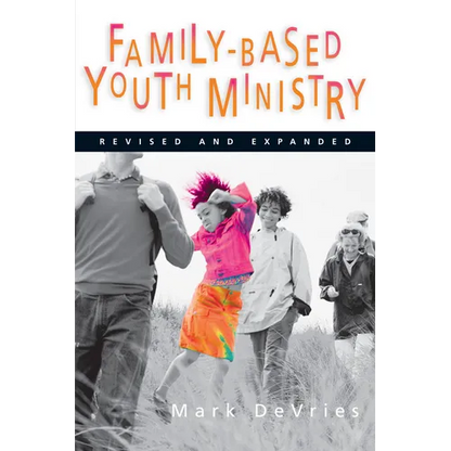 Family-Based Youth Ministry - Paperback