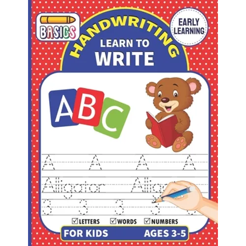 Handwriting Learn To Write: Writing Practice Workbook For Toddlers & Preschoolers, Learn to Master Letters, Words & Numbers (Tracing Handwriting W - Paperback