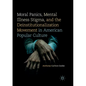 Moral Panics, Mental Illness Stigma, and the Deinstitutionalization Movement in American Popular Culture - Paperback