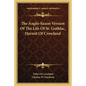 The Anglo-Saxon Version Of The Life Of St. Guthlac, Hermit Of Crowland - Paperback