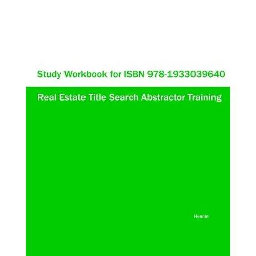 Study Workbook for ISBN 978-1933039640 Real Estate Title Search Abstractor Training - Paperback