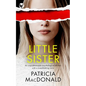 LITTLE SISTER an unputdownable psychological thriller with a breathtaking twist - Paperback