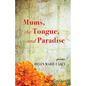 Mums, the Tongue, and Paradise - Paperback