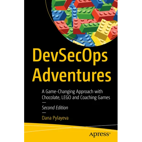 Devsecops Adventures: A Game-Changing Approach with Chocolate, Lego, and Coaching Games - Paperback
