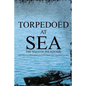 Torpedoed at Sea: The Saga of Ins Khukri - Paperback