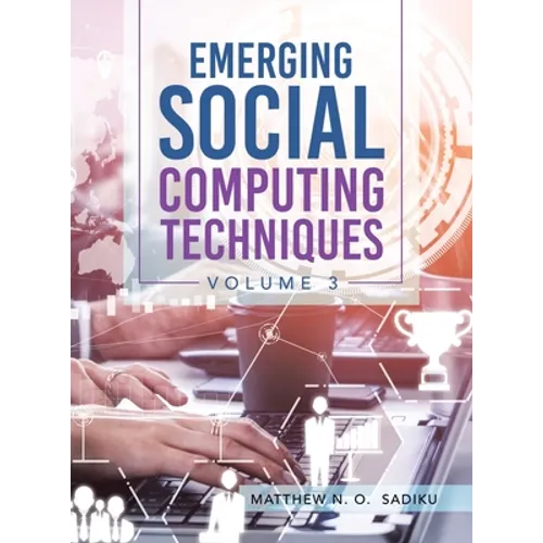 Emerging Social Computing Techniques: Volume 3 - Hardcover