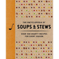 The Encyclopedia of Soups and Stews: Over 300 Hearty Recipes for Every Season - Hardcover
