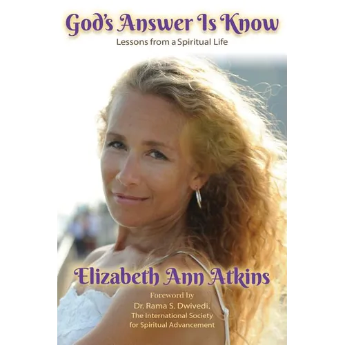 God's Answer is Know: Lessons from a Spiritual Life - Paperback