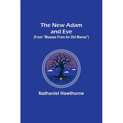 The New Adam and Eve (From "Mosses from an Old Manse") - Paperback