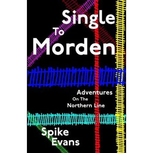 Single To Morden: Adventures On The Northern Line - Paperback