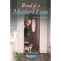 Bond of a Mother's Love - Paperback