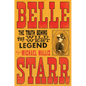 Belle Starr: The Truth Behind the Wild West Legend - Hardcover