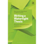 Writing a Watertight Thesis: Structure, Demystification and Defence - Hardcover