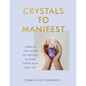 Crystals to Manifest: Harness the Power of Crystals & Start Living Your Best Life - Hardcover
