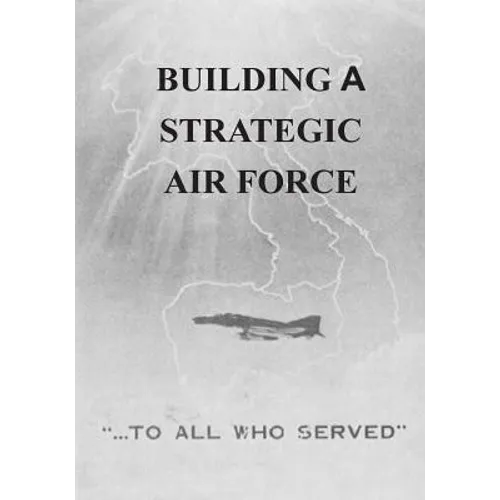 Building a Strategic Air Force - Paperback