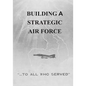 Building a Strategic Air Force - Paperback