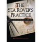 The Sea Rover's Practice: Pirate Tactics and Techniques, 1630-1730 - Paperback