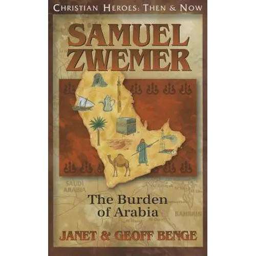 Samuel Zwemer: The Burden of Arabia - Paperback