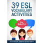 39 ESL Vocabulary Activities: For Kids (7+) - Paperback