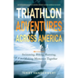 Triathlon Adventures Across America: Swimming, Biking, Running, and Making Memories Together - Paperback