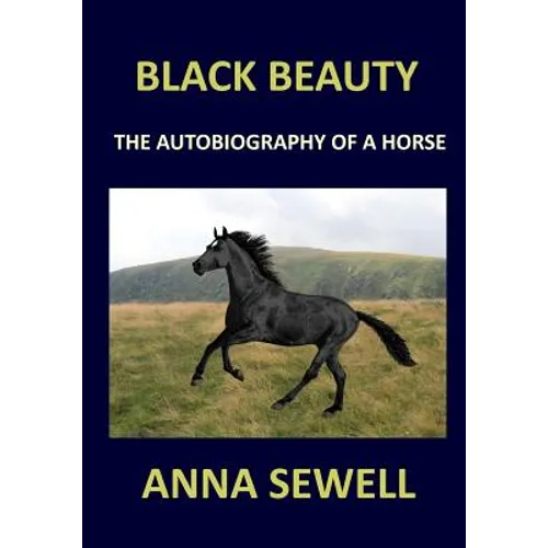 BLACK BEAUTY Anna Sewell: The autobiography of a horse - Paperback