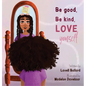 Be Good, Be Kind, Love Yourself - Hardcover