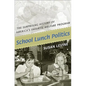 School Lunch Politics: The Surprising History of America's Favorite Welfare Program - Paperback