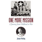 One More Mission: A Journey from Childhood to War - Paperback