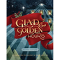 Glad and Golden Hours: A Companion for Advent and Christmastide - Hardcover
