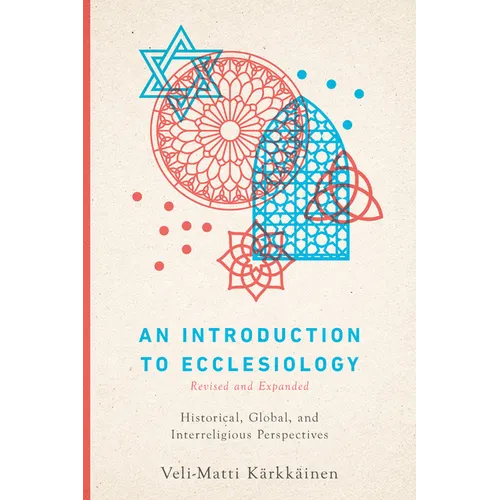 An Introduction to Ecclesiology: Historical, Global, and Interreligious Perspectives - Paperback