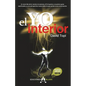 El Yo Interior (2019): Conectando la mente con el alma, el Yo Superior y nuestros guias espirituales - Paperback