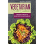 Vegetarian Diet Cookbook: A Fresh Guide to Eating Well with Delicious Recipes for a Healthy Balanced Diet - Hardcover