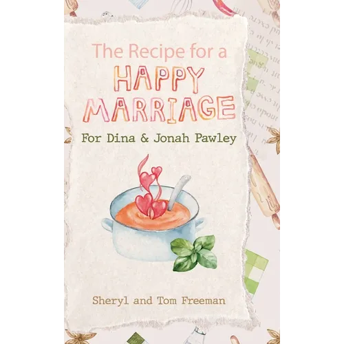 The Recipe for a Happy Marriage - Hardcover