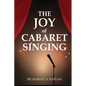 The Joy of Cabaret Singing - Paperback