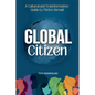 Global Citizen: A Cultural and Transformative Guide to Thrive Abroad - Paperback