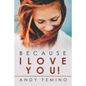 Because I Love You! - Paperback