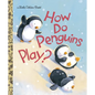 How Do Penguins Play? - Hardcover